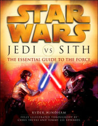 Title: Jedi vs. Sith: Star Wars: The Essential Guide to the Force, Author: Ryder Windham