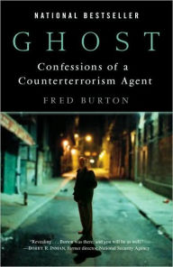 Title: Ghost: Confessions of a Counterterrorism Agent, Author: Fred Burton