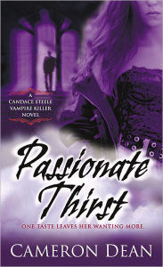 Title: Passionate Thirst: A Novel, Author: Cameron Dean