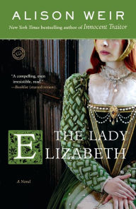 Title: The Lady Elizabeth, Author: Alison Weir