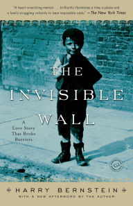 Title: The Invisible Wall: A Love Story That Broke Barriers, Author: Harry Bernstein