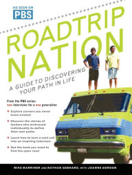 Title: Roadtrip Nation: A Guide to Discovering Your Path in Life, Author: Mike Marriner