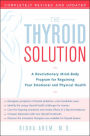 The Thyroid Solution: A Mind-Body Program for Beating Depression and Regaining Your Emotional and Physical Health