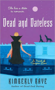 Title: Dead and Dateless (Dead-End Dating Series #2), Author: Kimberly Raye