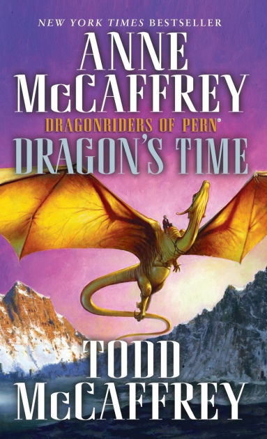 Dragons Time Dragonriders Of Pern Series 23 By Anne Mccaffrey Todd J Mccaffrey Paperback