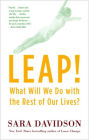 Leap!: What Will We Do with the Rest of Our Lives?