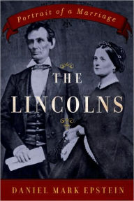 Title: Lincolns: Portrait of a Marriage, Author: Daniel Mark Epstein