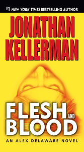 Title: Flesh and Blood (Alex Delaware Series #15), Author: Jonathan Kellerman
