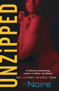 Title: Unzipped: An Urban Erotic Tale, Author: Noire