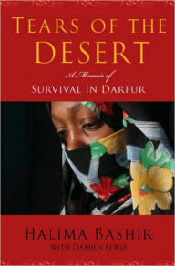 Title: Tears of the Desert: A Memoir of Survival in Darfur, Author: Halima Bashir