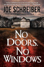 No Doors, No Windows: A Novel