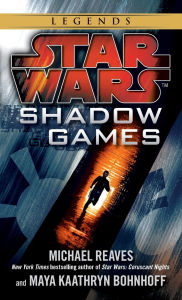 Title: Shadow Games: Star Wars Legends, Author: Michael Reaves