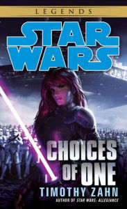 Title: Choices of One: Star Wars Legends, Author: Timothy Zahn