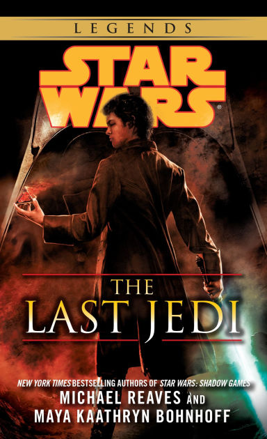 The Last Jedi: Star Wars Legends by Michael Reaves, Maya Kaathryn