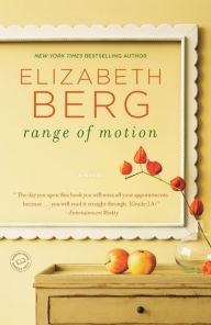 Title: Range of Motion: A Novel, Author: Elizabeth Berg