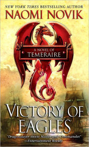 Title: Victory of Eagles (Temeraire Series #5), Author: Naomi Novik