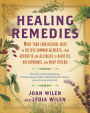 Healing Remedies: More Than 1,000 Natural Ways to Relieve Common Ailments, from Arthritis and Allergies to Diabetes, Osteoporosis, and Many Others!