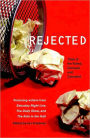 Rejected: Tales of the Failed, Dumped, and Canceled