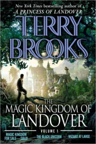 Title: The Magic Kingdom of Landover Volume 1: Magic Kingdom For Sale SOLD! - The Black Unicorn - Wizard at Large, Author: Terry Brooks