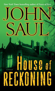 Title: House of Reckoning: A Novel, Author: John Saul