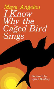 I Know Why the Caged Bird Sings