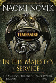 Title: In His Majesty's Service (Temeraire Series), Author: Naomi Novik