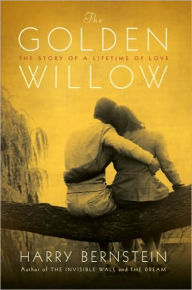 Title: Golden Willow: The Story of a Lifetime of Love, Author: Harry Bernstein