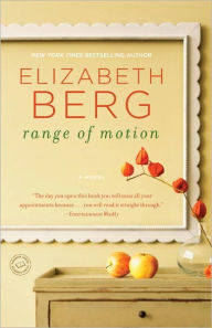 Title: Range of Motion: A Novel, Author: Elizabeth Berg