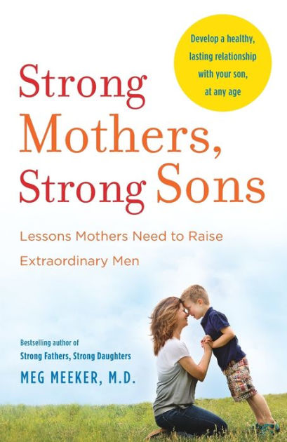 Mother And Son Kitchen Sex Video Jabardasti - Strong Mothers, Strong Sons: Lessons Mothers Need to Raise Extraordinary  Men by Meg Meeker, Paperback | Barnes & NobleÂ®