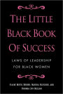 The Little Black Book of Success: Laws of Leadership for Black Women