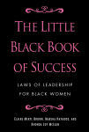 Alternative view 1 of The Little Black Book of Success: Laws of Leadership for Black Women
