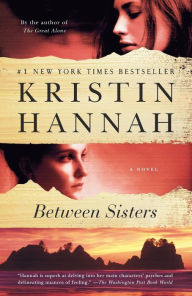 Title: Between Sisters, Author: Kristin Hannah