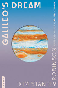 Title: Galileo's Dream: A Novel, Author: Kim Stanley Robinson