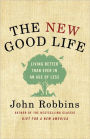 The New Good Life: Living Better Than Ever in an Age of Less