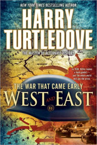 Title: West and East (War That Came Early Series #2), Author: Harry Turtledove