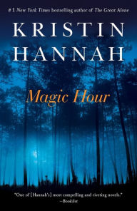 Title: Magic Hour, Author: Kristin Hannah