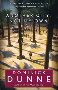 Title: Another City, Not My Own, Author: Dominick Dunne