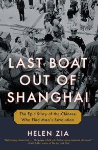 Rapidshare textbooks download Last Boat Out of Shanghai: The Epic Story of the Chinese Who Fled Mao's Revolution  by Helen Zia