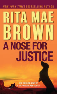Title: A Nose for Justice (Mags Rogers Series #1), Author: Rita Mae Brown