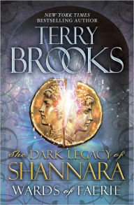 Wards of Faerie: The Dark Legacy of Shannara