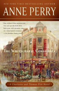 Title: The Whitechapel Conspiracy (Thomas and Charlotte Pitt Series #21), Author: Anne Perry