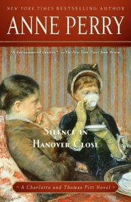 Title: Silence in Hanover Close (Thomas and Charlotte Pitt Series #9), Author: Anne Perry