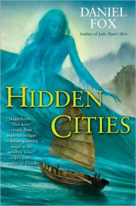Title: Hidden Cities (Moshui, the Books of Stone and Water Series #3), Author: Daniel Fox