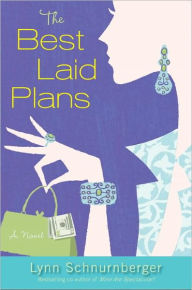 Title: The Best Laid Plans: A Novel, Author: Lynn Schnurnberger