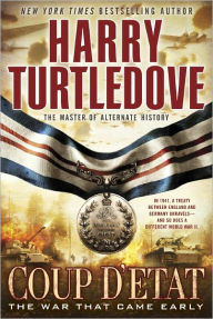 Coup d'Etat (War That Came Early Series #4)