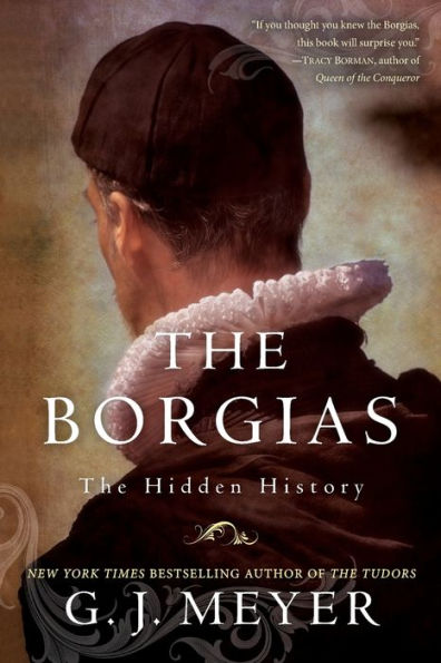 The Borgias: The Hidden History