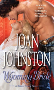 Title: Wyoming Bride: A Bitter Creek Novel, Author: Joan Johnston