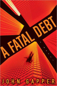 Title: A Fatal Debt, Author: John Gapper