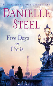 Title: Five Days in Paris: A Novel, Author: Danielle Steel