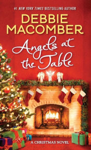 Title: Angels at the Table: A Christmas Novel, Author: Debbie Macomber